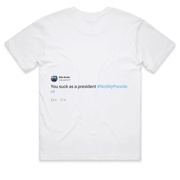 Post: You suck as a president #NotMyPresident