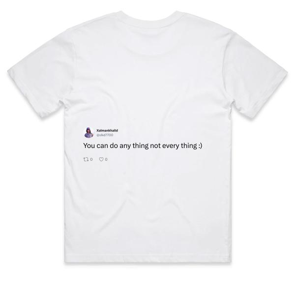 Post: You can do any thing not every thing :)