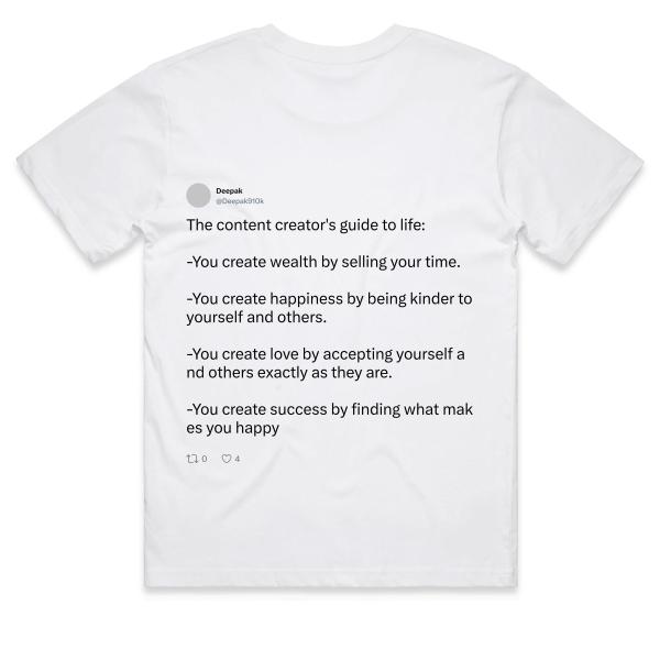 Post: The content creator's guide to life: -You create wealth by selling your time. -You create happiness by being kinder to yourself and others. -You create love by accepting yourself and others exactly as they are. -You create success by finding what makes you happy