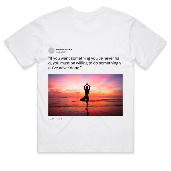 Post: "If you want something you've never had, you must be willing to do something you've never done.”