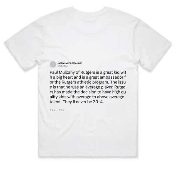 Post: Paul Mulcahy of Rutgers is a great kid with a big heart and is a great ambassador for the Rutgers athletic program. The issue is that he was an average player. Rutgers has made the decision to have high quality kids with average to above average talent. They ll never be 30-4.