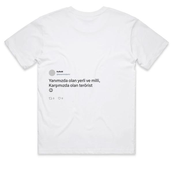 Post: Yanımızda olan yerli ve milli, Karşımızda olan terörist 😉