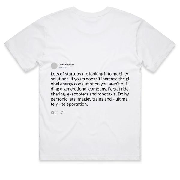 Post: Lots of startups are looking into mobility solutions. If yours doesn’t increase the global energy consumption you aren’t building a generational company. Forget ride sharing, e-scooters and robotaxis. Do hypersonic jets, maglev trains and - ultimately - teleportation.